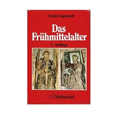 Das Fr�hmittelalter. Die abendl�ndische Christenheit von 400 bis 900