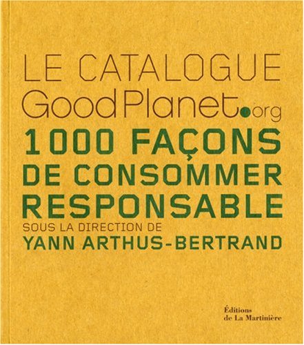 City Travel Guides Discounted  Livres : Le catalogue GoodPlanet.org : 1000 Façons de consommer responsable