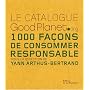Le catalogue GoodPlanet.org : 1000 Fa�ons de consommer responsable