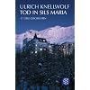 Tod in Sils Maria: 17 �ble Geschichten