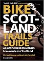 Bike Scotland Trails Guide: 40 of the Best Mountain Bike Routes in Scotland