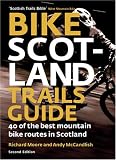 Bike Scotland Trails Guide: 40 of the Best Mountain Bike Routes in Scotland