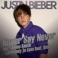 Never Say Never/Somebody to Lo