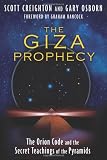 The Giza Prophecy: The Orion Code and the Secret Teachings of the Pyramids