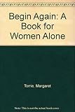 Begin again : a book for women alone
