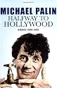 Halfway To Hollywood: Diaries 1980 to 1988: The Film Years