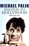 Halfway To Hollywood: Diaries 1980 to 1988: The Film Years