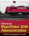 Professional SharePoint 2010 Administration
