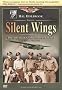 Silent Wings - The American Glider Pilots of WWII Silent Wings - The American Glider Pilots of WWII