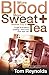 More Blood, More Sweat and Another Cup of Tea