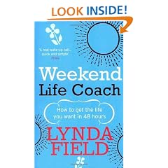 Weekend Life Coach: How to get the life you want in 48 hours