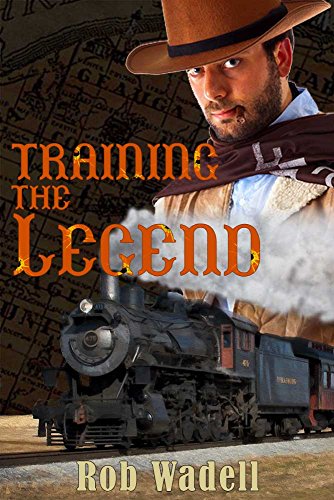 Western: Training a Legend (Westerns, Western Books, Western Fiction, Historical, Historical Fiction, Historical Novels, Wild West)
