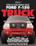 How to Customize Your Ford F-150 Truck, 1997-2008 HP1529: Chassis & Suspension, Custom Paint, Bolt-On Engine Modifications, Bodywork,Lowering & Lifting, Interior Accessories