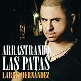 Larry Hernandez Arrastrando Las Patas