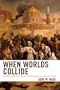When Worlds Collide: Exploring the Ideological and Political Foundations of the Clash of Civilizations