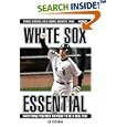 White Sox Essential: Everything You Need to Know to Be a Real Fan! (Essential) by Lew Freedman