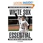 White Sox Essential: Everything You Need to Know to Be a Real Fan!