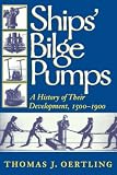 Ships' Bilge Pumps: A History of Their Development, 1500-1900 (Studies in Nautical Archaeology)