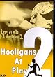 Hooligans At Play 2  british Oldschool