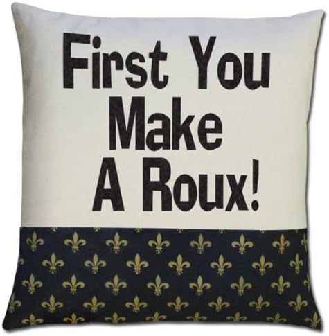 First You Make a Roux! 16"x16" Pillow (Black with Gold Fleur De Lis)