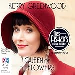 Queen of the Flowers: A Phryne Fisher Mystery | Kerry Greenwood
