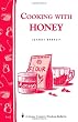Cooking with Honey: Storey Country Wisdom Bulletin A-62