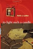 Image of To Light Such a Candle: Chapters in the History of Science and Technology