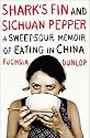 Shark's Fin and Sichuan Pepper: A Sweet-Sour Memoir of Eating in China