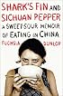 Shark's Fin and Sichuan Pepper: A Sweet-Sour Memoir of Eating in China