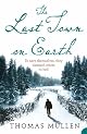The Last Town on Earth: A Novel