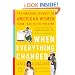 When Everything Changed: The Amazing Journey of American Women from 1960 to the Present