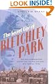 The Secret Life of Bletchley Park: The History of the Wartime Codebreaking Centre by the Men and Women Who Were There