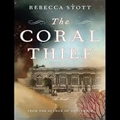 The Coral Thief: A Novel | [Rebecca Stott]