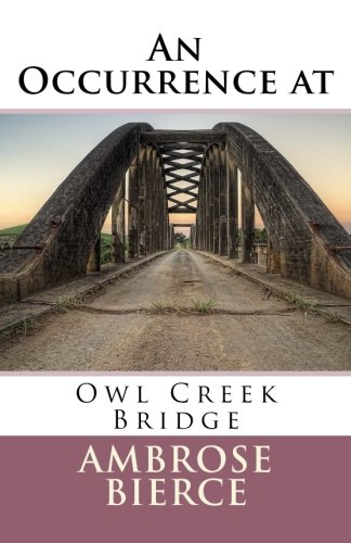 An Occurrence at Owl Creek Bridge