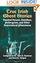 True Irish Ghost Stories: Haunted Houses, Banshees, Poltergeists, and Other Supernatural Phenomena (Celtic, Irish)