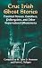True Irish Ghost Stories: Haunted Houses, Banshees, Poltergeists, and Other Supernatural Phenomena (Celtic, Irish)