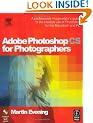 Adobe PhotoShop CS for Photographers: Professional Image Editor's Guide to the Creative Use of Photoshop for the Mac and PC