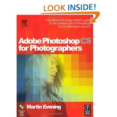 Adobe PhotoShop CS for Photographers: Professional Image Editor's Guide to the Creative Use of Photoshop for the Mac and PC