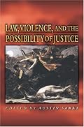Law, Violence, and the Possibility of Justice.