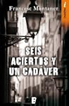 Seis aciertos y un cad�ver (B DE BOOKS)