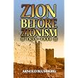 Zion Before Zionism 1838-1880 ~ Arnold Blumberg