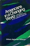 Americans in a changing world : a history of the United States in the twentieth century
