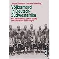 V�lkermord in Deutsch-S�dwestafrika. Der Kolonialkrieg 1904 - 1908 in Namibia und seine Folgen