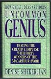 Uncommon Genius: How Great Ideas Are Born