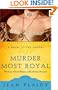 Murder Most Royal: The Story of Anne Boleyn and Catherine Howard (A Novel of the Tudors)