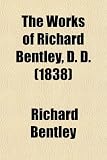 The Works of Richard Bentley, D. D. (1838)