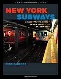 New York Subways: An Illustrated History of New York Citys Transit Cars