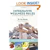 Integrative  Wellness Rules: A Simple Guide to Healthy Living