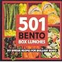 501 Bento Lunches: 501 Unique Recipes for Brilliant Bento