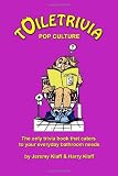 Toiletrivia - Pop Culture & Entertainment: The Only Trivia Book That Caters To Your Everyday Bathroom Needs